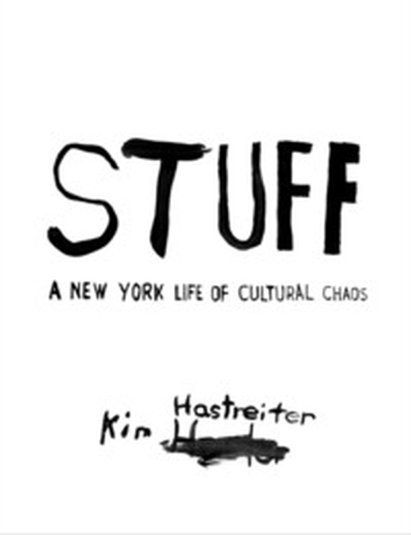 Stuff. A New York Life of Cultural Chaos - Librerie.coop Stuff. A New York Life of Cultural Chaos - Librerie.coop