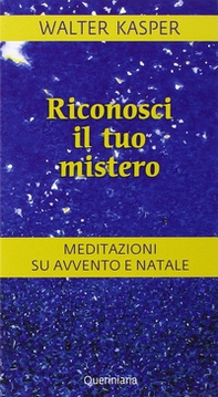 Riconosci il tuo mistero. Meditazioni su Avvento e Natale - Librerie.coop