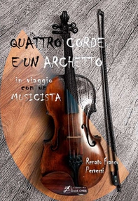Quattro corde e un archetto. In viaggio con un musicista - Librerie.coop