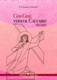Con Gesù verso il calvario. Via Crucis - Librerie.coop Con Gesù verso il calvario. Via Crucis - Librerie.coop