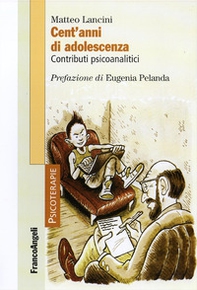 Cent'anni di adolescenza. Contributi psicoanalitici - Librerie.coop Cent'anni di adolescenza. Contributi psicoanalitici - Librerie.coop