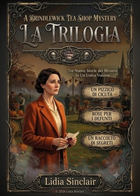 A brindlewick tea shop mystery. La trilogia - Librerie.coop