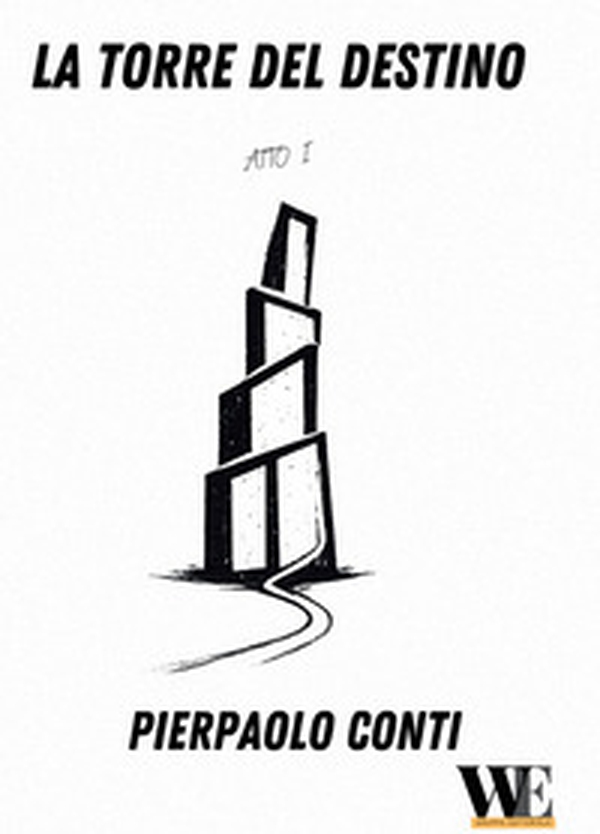 La torre del destino. Atto I - Librerie.coop