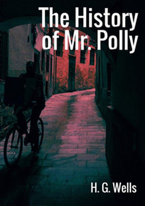 The history of Mr Polly - Librerie.coop The history of Mr Polly - Librerie.coop