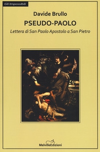 Pseudo-Paolo. Lettera di san Paolo apostolo a san Pietro - Librerie.coop