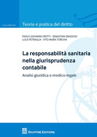 La responsabilita sanitaria nella giurisprudenza contabile. Analisi giuridica e medico legale - Librerie.coop