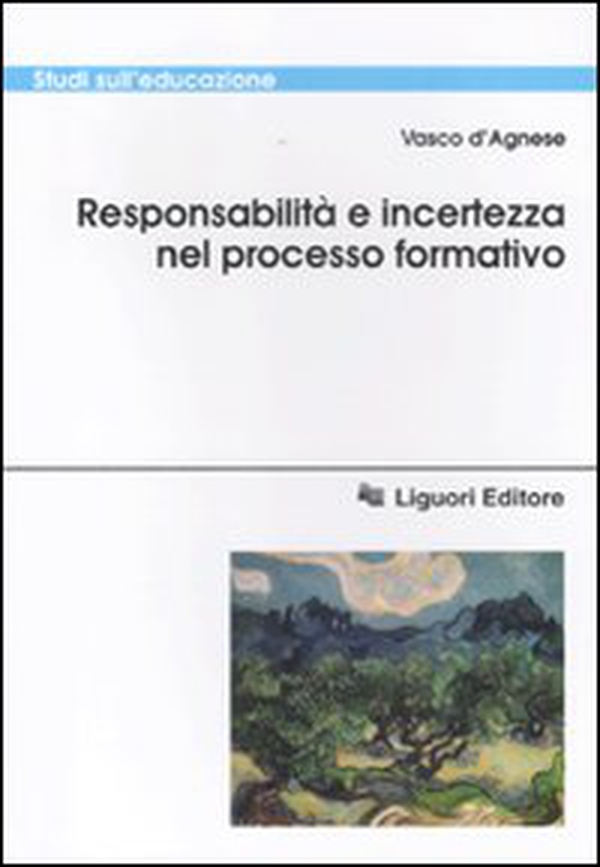 Responsabilità e incertezza nel processo di formazione - Librerie.coop Responsabilità e incertezza nel processo di formazione - Librerie.coop