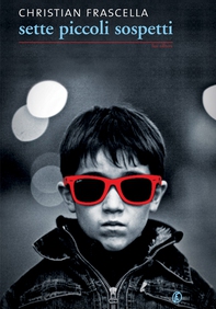 Sette piccoli sospetti - Librerie.coop Sette piccoli sospetti - Librerie.coop