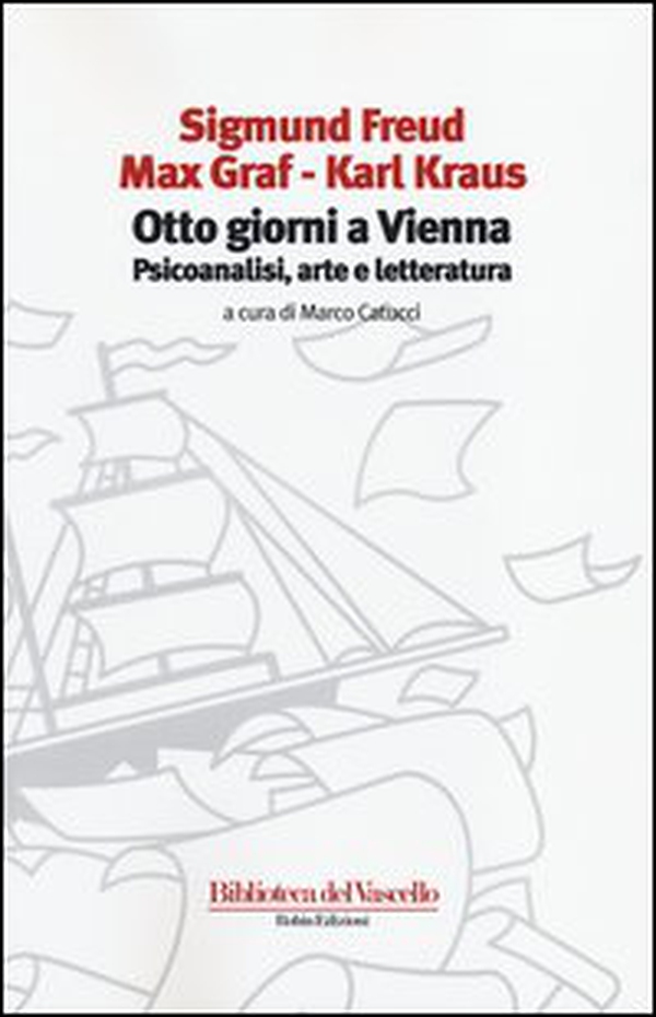 Otto giorni a Vienna. Psicoanalisi, arte e letteratura - Librerie.coop Otto giorni a Vienna. Psicoanalisi, arte e letteratura - Librerie.coop