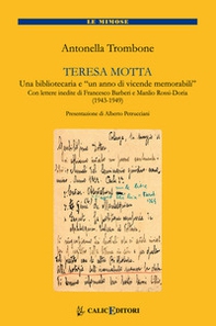 Teresa Motta. Una bibliotecaria e un anno di vicende memorabili. Con lettere inedite di Francesco Barberi e Manlio Rossi Doria (1943-1949) - Librerie.coop Teresa Motta. Una bibliotecaria e un anno di vicende memorabili. Con lettere inedite di Francesco Barberi e Manlio Rossi Doria (1943-1949) - Librerie.coop
