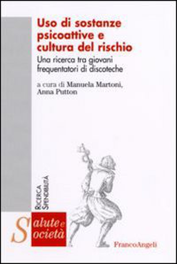 Uso di sostanze psicoattive e cultura del rischio. Una ricerca tra giovani frequentatori di discoteche - Librerie.coop Uso di sostanze psicoattive e cultura del rischio. Una ricerca tra giovani frequentatori di discoteche - Librerie.coop