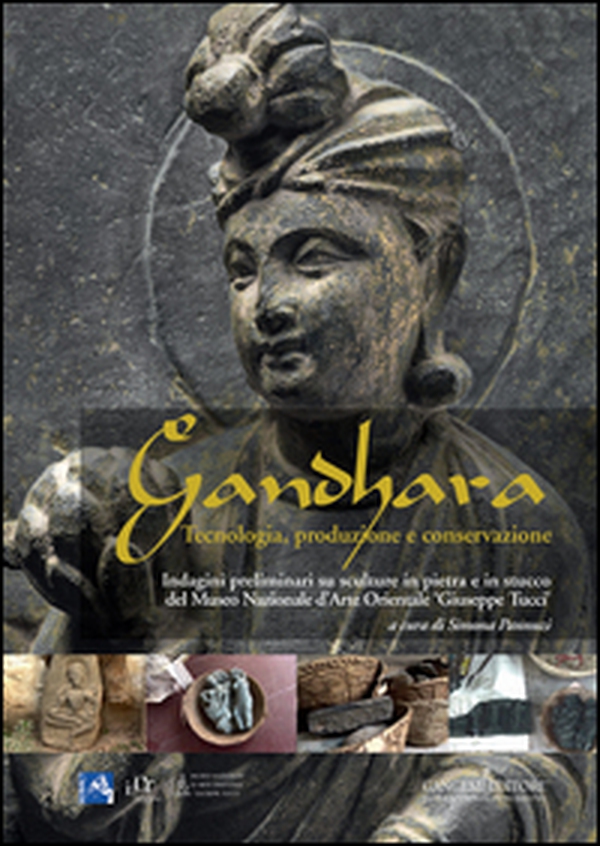 Gandhara. tecnologia, produzione e conservazione. Indagini preliminari su sculture in pietra e in stucco del Museo Nazionale d'Arte Orientale «Giuseppe Tucci» - Librerie.coop Gandhara. tecnologia, produzione e conservazione. Indagini preliminari su sculture in pietra e in stucco del Museo Nazionale d'Arte Orientale «Giuseppe Tucci» - Librerie.coop