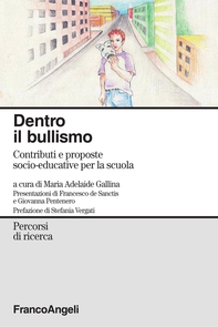 Dentro il bullismo. Contributi e proposte socio-educative per la scuola - Librerie.coop