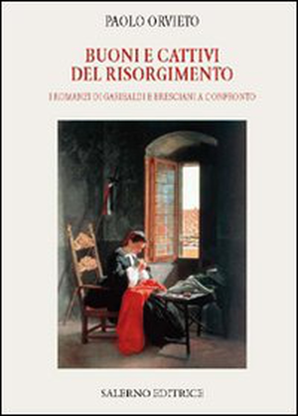 Buoni e cattivi del Risorgimento. I romanzi di Garibaldi e Bresciani a confronto - Librerie.coop Buoni e cattivi del Risorgimento. I romanzi di Garibaldi e Bresciani a confronto - Librerie.coop