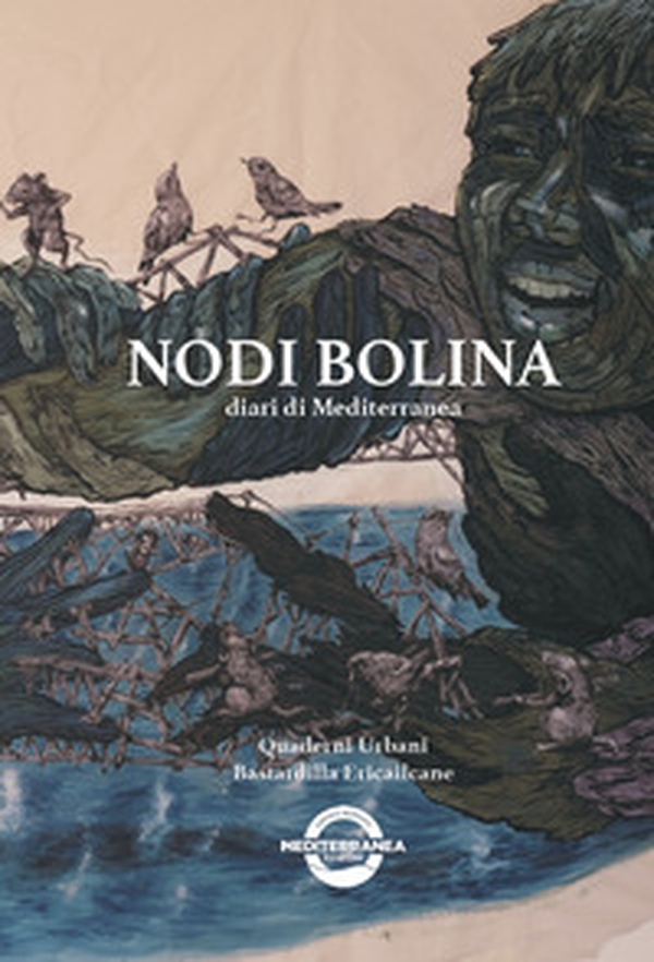 Nodi Bolina. Diari di Mediterranea - Librerie.coop Nodi Bolina. Diari di Mediterranea - Librerie.coop