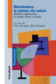 Biosistemica: la scienza che unisce. Metodi e applicazioni in campo clinico e sociale - Librerie.coop Biosistemica: la scienza che unisce. Metodi e applicazioni in campo clinico e sociale - Librerie.coop