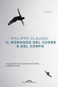 Il romanzo del cuore e del corpo - Librerie.coop