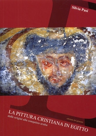 La pittura cristiana in Egitto. Dalle origini alla conquista araba - Librerie.coop