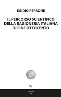 Il percorso scientifico della ragioneria italiana di fine Ottocento - Librerie.coop