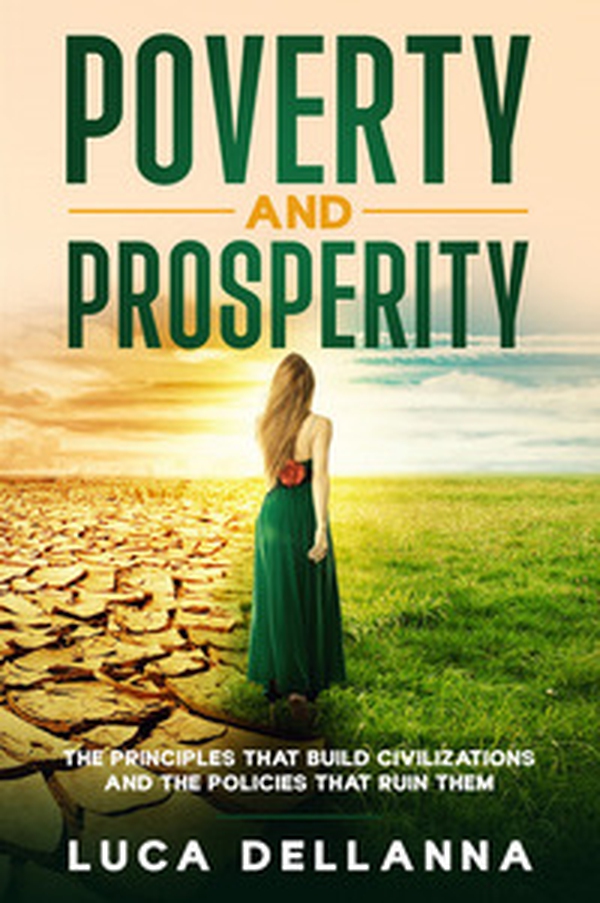 Poverty and Prosperity. The Principles That Build Civilizations and the Policies That Ruin Them - Librerie.coop