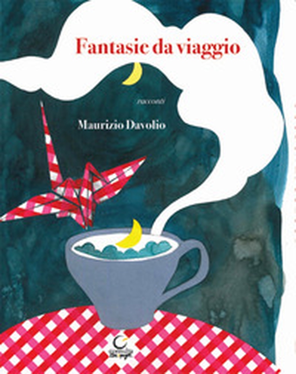 Fantasie da viaggio - Librerie.coop Fantasie da viaggio - Librerie.coop