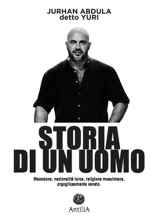 Storia di un uomo. Macedone, nazionalità turca, religione musulmana, orgogliosamente veneto - Librerie.coop Storia di un uomo. Macedone, nazionalità turca, religione musulmana, orgogliosamente veneto - Librerie.coop