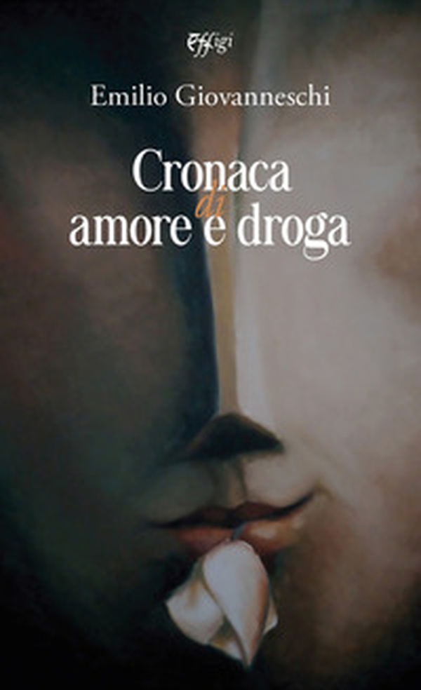 Cronaca di amore e droga - Librerie.coop Cronaca di amore e droga - Librerie.coop