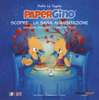 Papergino scopre... La sana alimentazione. Ediz. italiana e inglese - Librerie.coop