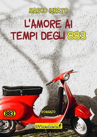 L'amore ai tempi degli 883 - Librerie.coop