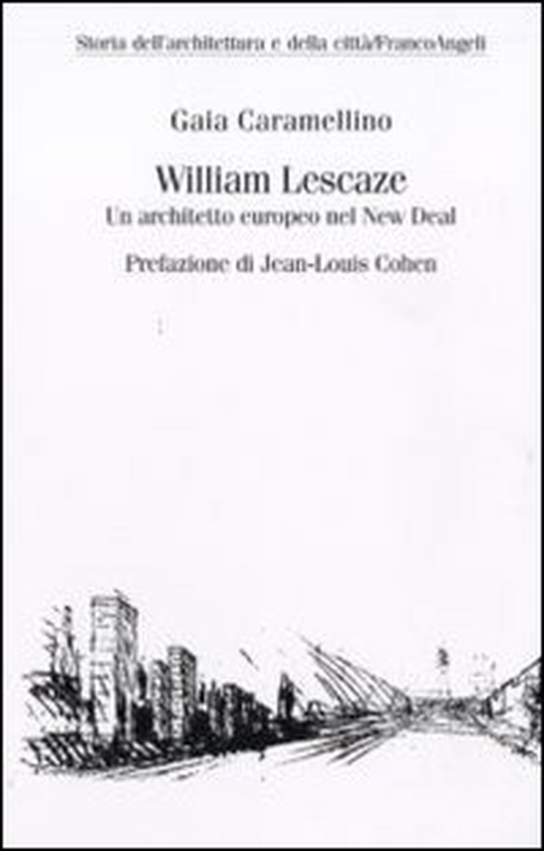 William Lescaze. Un architetto europeo nel New Deal - Librerie.coop William Lescaze. Un architetto europeo nel New Deal - Librerie.coop