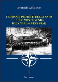 I comandi protetti della NATO 1° Roc Monte Venda Back Yard e West Star - Librerie.coop I comandi protetti della NATO 1° Roc Monte Venda Back Yard e West Star - Librerie.coop