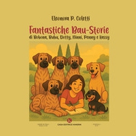 Fantastiche Bau-Storie. di Bobona, Bubu, Dotty, Ninni, Penny e Kassy - Librerie.coop