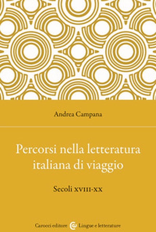 Percorsi nella letteratura italiana di viaggio. Secoli XVIII-XX - Librerie.coop Percorsi nella letteratura italiana di viaggio. Secoli XVIII-XX - Librerie.coop