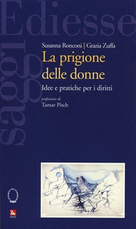 La prigione delle donne. Idee e pratiche per i diritti - Librerie.coop