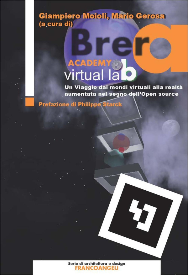 Brera Academy Virtual Lab. Un viaggio dai mondi virtuali alla realtà aumentata nel segno dell’Open source - Librerie.coop Brera Academy Virtual Lab. Un viaggio dai mondi virtuali alla realtà aumentata nel segno dell’Open source - Librerie.coop