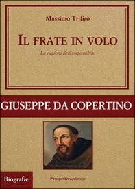Il frate in volo. Le ragioni dell'impossibile - Librerie.coop
