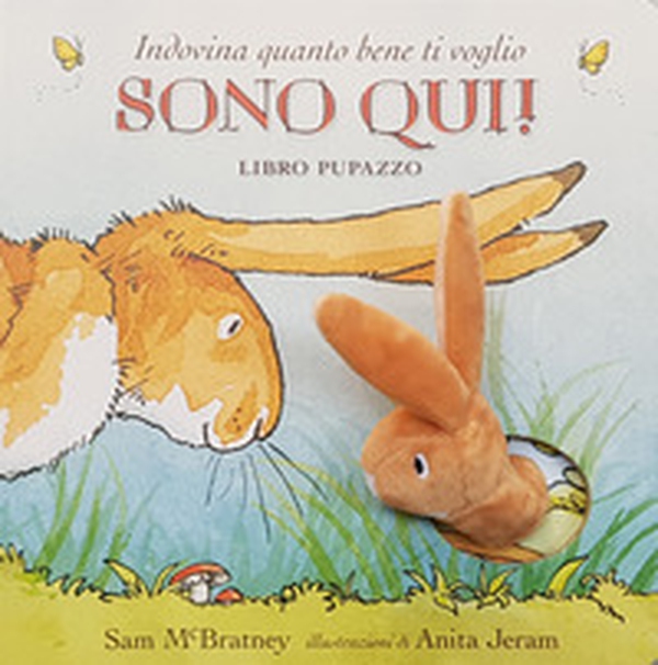 Indovina quanto bene ti voglio. Sono qui! Libro pupazzo - Librerie.coop Indovina quanto bene ti voglio. Sono qui! Libro pupazzo - Librerie.coop