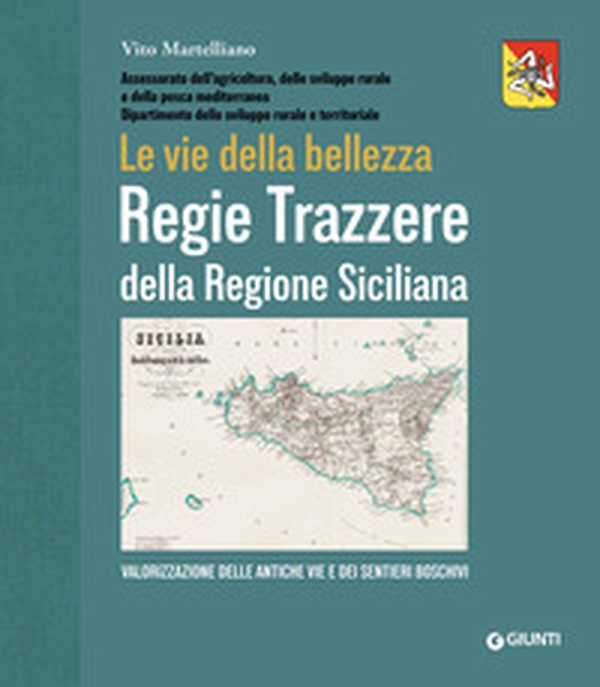 Regie Trazzere della Regione Siciliana. Le vie della bellezza - Librerie.coop