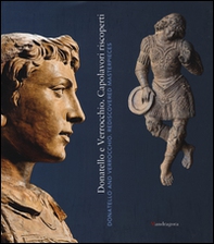 Donatello e Verrocchio. Capolavori riscoperti. Catalogo della mostra (Firenze, 21 ottobre 2016-26 febbraio 2017). Ediz. italiana e inglese - Librerie.coop