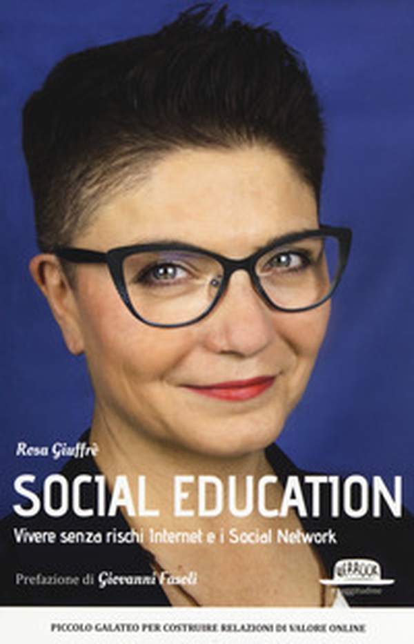 Social education. Vivere senza rischi internet e i social network - Librerie.coop Social education. Vivere senza rischi internet e i social network - Librerie.coop