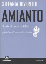Amianto. Storia di un serial killer - Librerie.coop