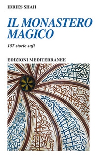 Il monastero magico. 157 storie sufi - Librerie.coop