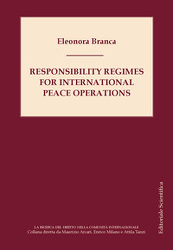 Responsibility regimes for international peace operations - Librerie.coop Responsibility regimes for international peace operations - Librerie.coop