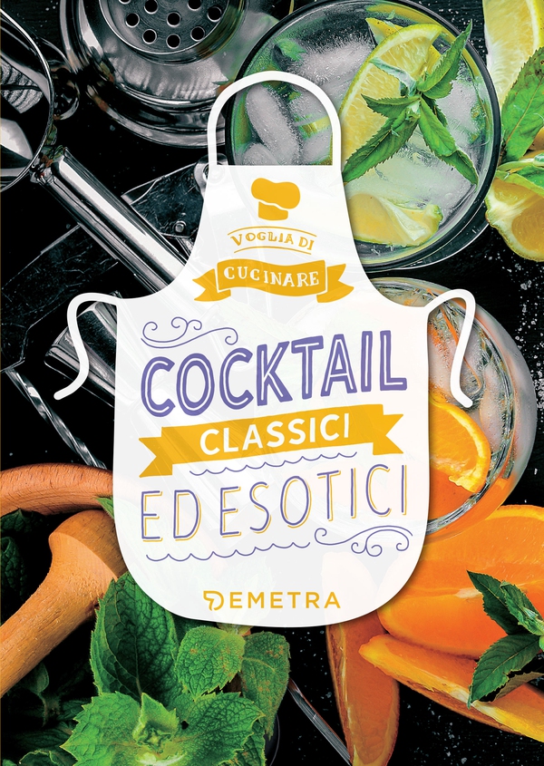 Cocktail classici ed esotici - Librerie.coop Cocktail classici ed esotici - Librerie.coop