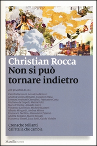 Non si può tornare indietro. Cronache brillanti dall'Italia che cambia - Librerie.coop
