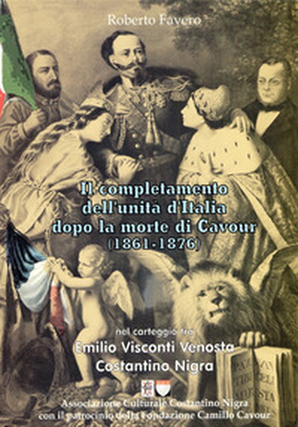 Il completamento dell'Unità d'Italia dopo la morte di Cavour (1861-1876) - Librerie.coop Il completamento dell'Unità d'Italia dopo la morte di Cavour (1861-1876) - Librerie.coop