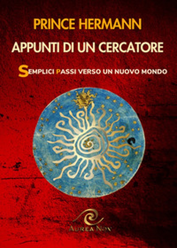Appunti di un cercatore. Semplici passi verso un nuovo mondo - Librerie.coop Appunti di un cercatore. Semplici passi verso un nuovo mondo - Librerie.coop