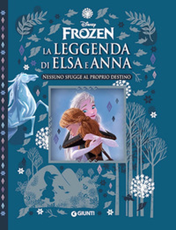 Nessuno sfugge al proprio destino. La leggenda di Elsa e Anna. Frozen - Librerie.coop Nessuno sfugge al proprio destino. La leggenda di Elsa e Anna. Frozen - Librerie.coop