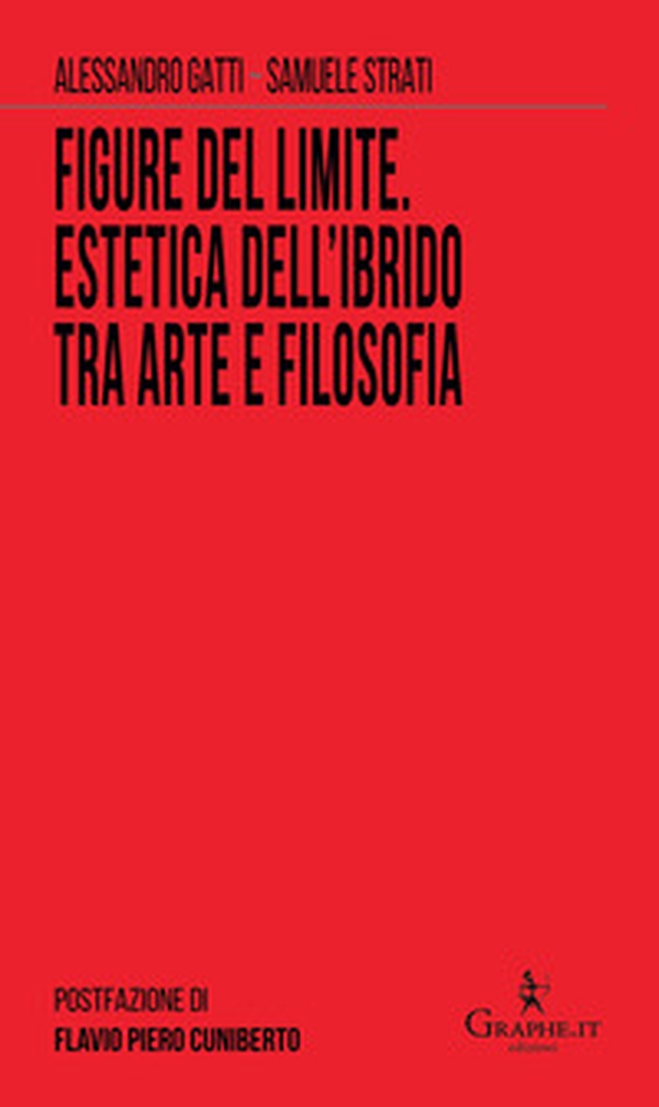 Figure del limite. Estetica dell'ibrido tra arte e filosofia - Librerie.coop Figure del limite. Estetica dell'ibrido tra arte e filosofia - Librerie.coop