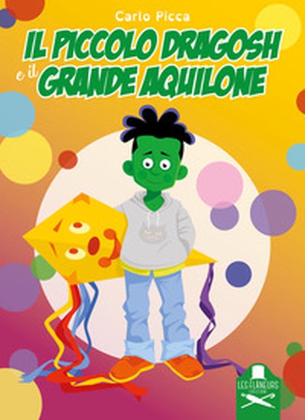Il piccolo Dragosh e il grande aquilone - Librerie.coop Il piccolo Dragosh e il grande aquilone - Librerie.coop
